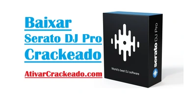 Baixar Serato DJ Pro Crackeado